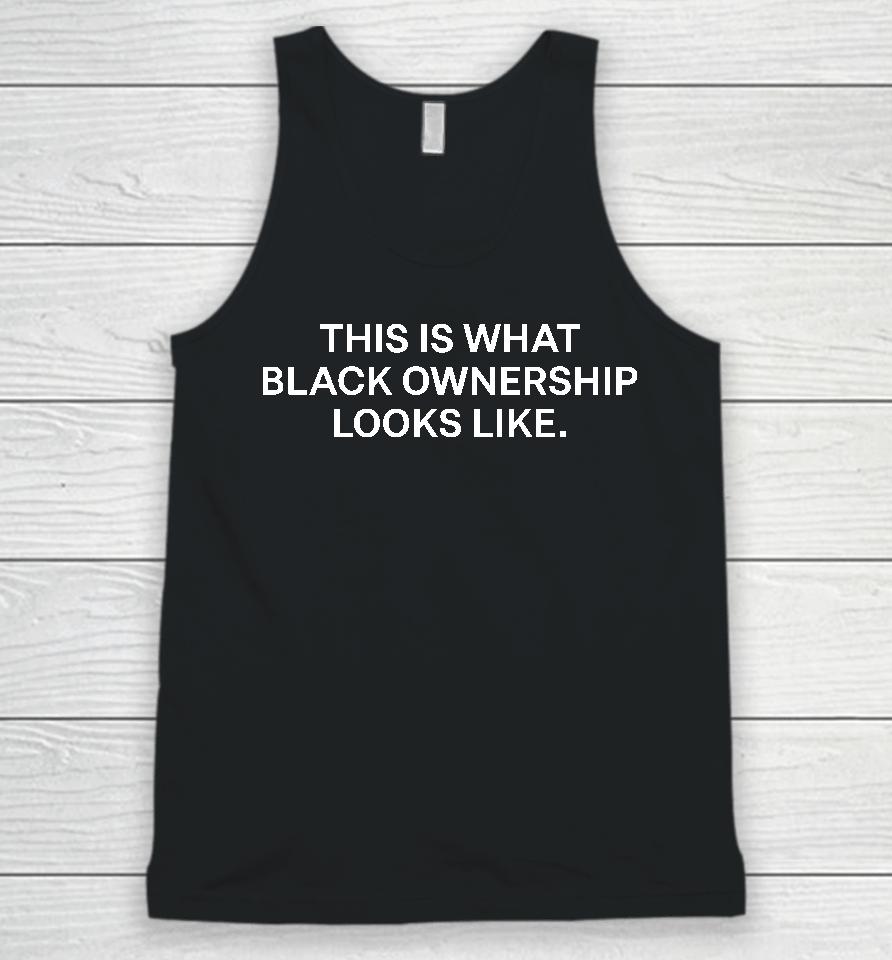 This Is What Black Ownership Looks Like Unisex Tank Top