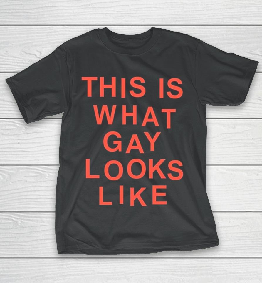 This Is What Gay Looks Like New T-Shirt