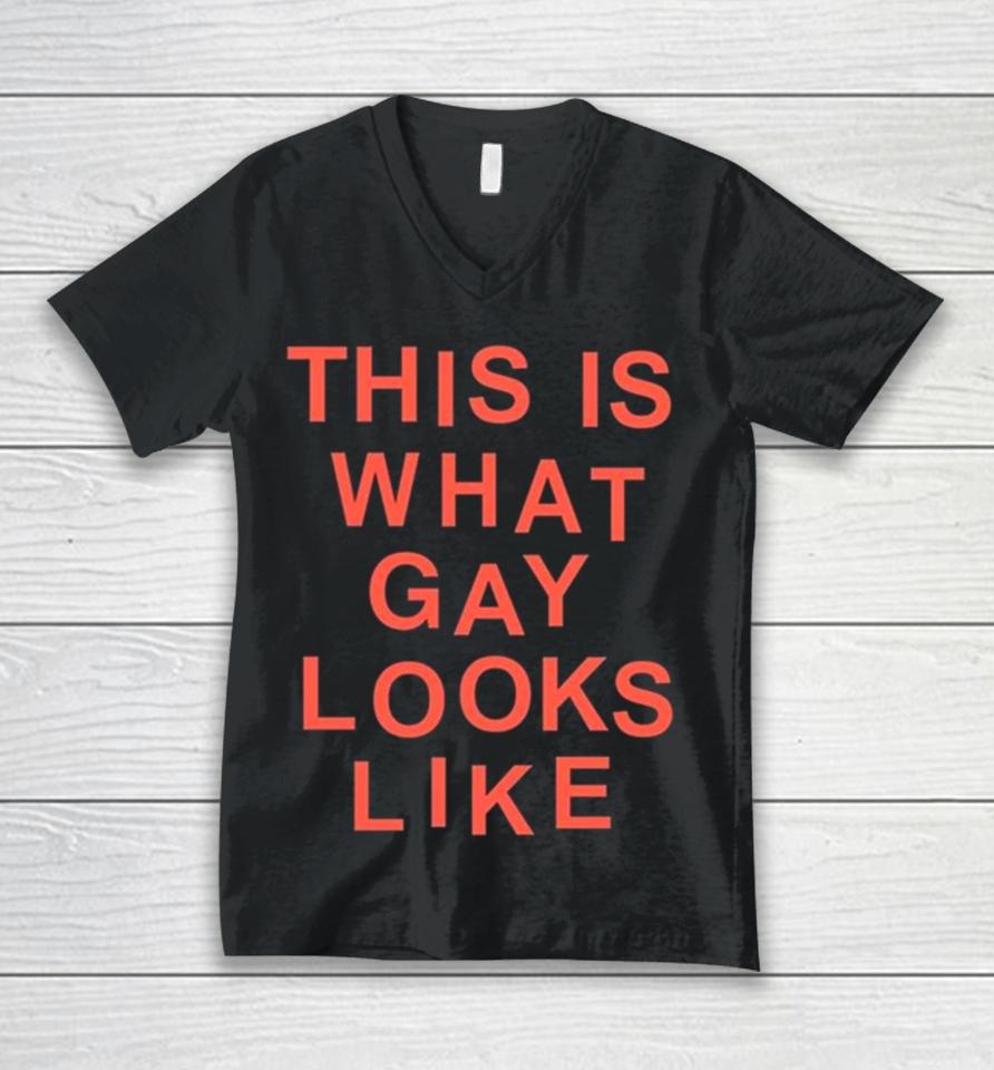 This Is What Gay Looks Like New Unisex V-Neck T-Shirt