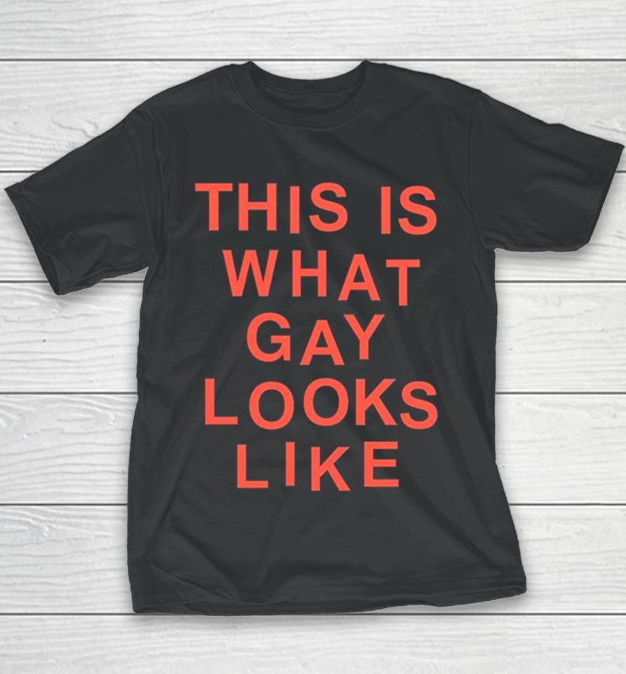 This Is What Gay Looks Like New Youth T-Shirt
