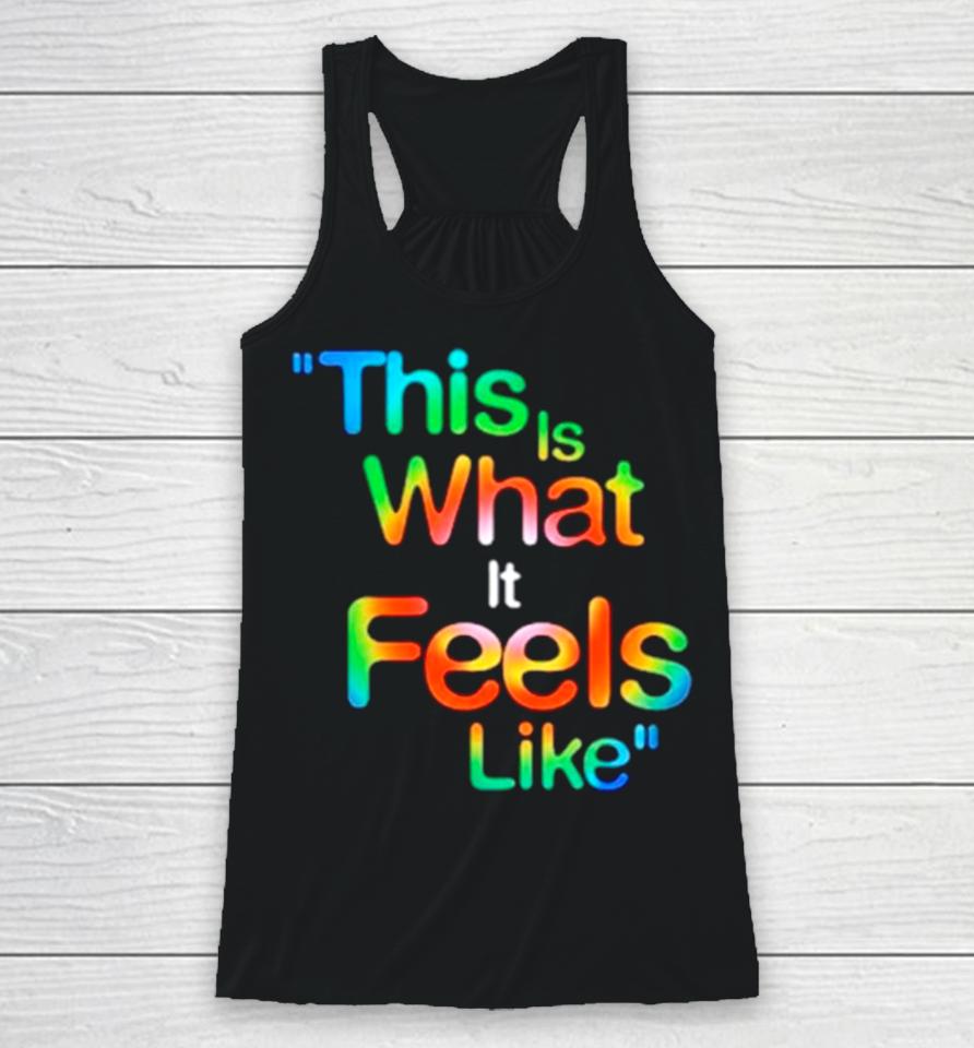 This Is What It Feels Like Hippie Racerback Tank