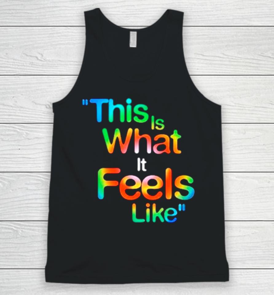 This Is What It Feels Like Hippie Unisex Tank Top