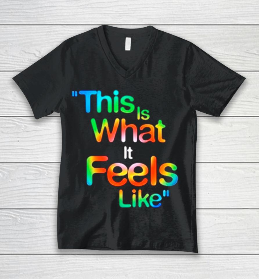 This Is What It Feels Like Hippie Unisex V-Neck T-Shirt