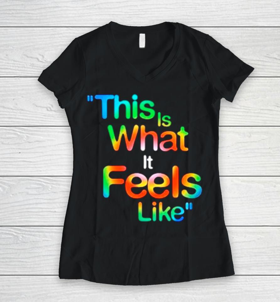 This Is What It Feels Like Hippie Women V-Neck T-Shirt