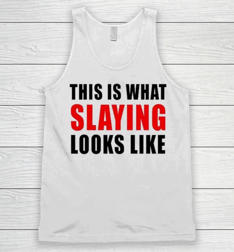 This Is What Slaying Looks Like Unisex Tank Top