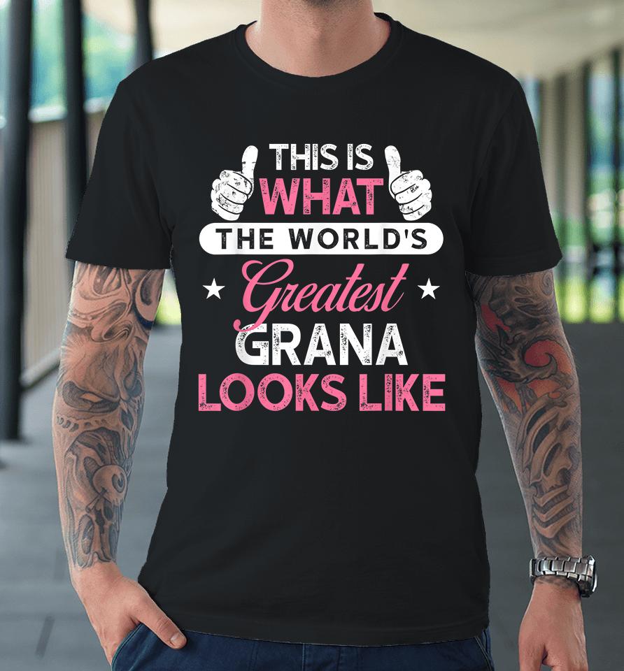 This Is What The World's Greatest Grandma Looks Like Premium T-Shirt