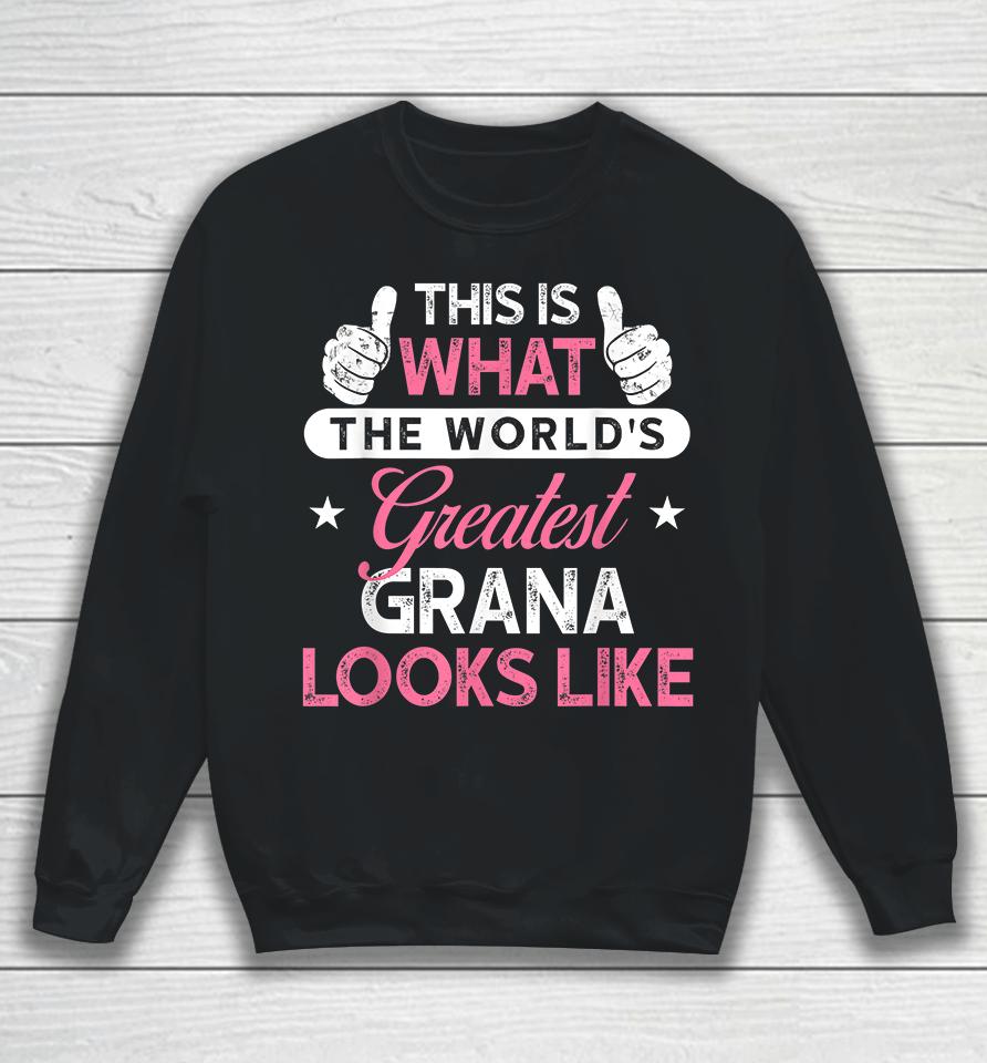 This Is What The World's Greatest Grandma Looks Like Sweatshirt