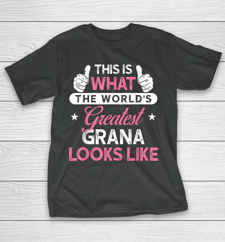 This Is What The World's Greatest Grandma Looks Like T-Shirt