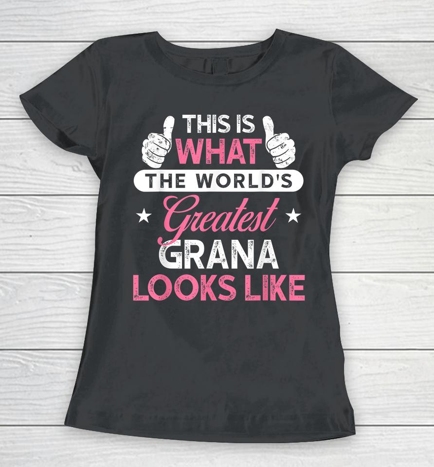 This Is What The World's Greatest Grandma Looks Like Women T-Shirt