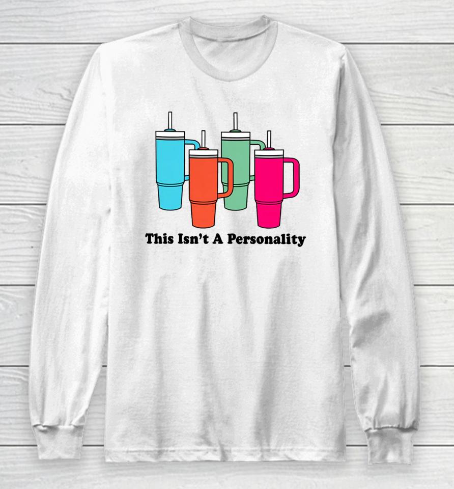 This Isn't A Personality Long Sleeve T-Shirt