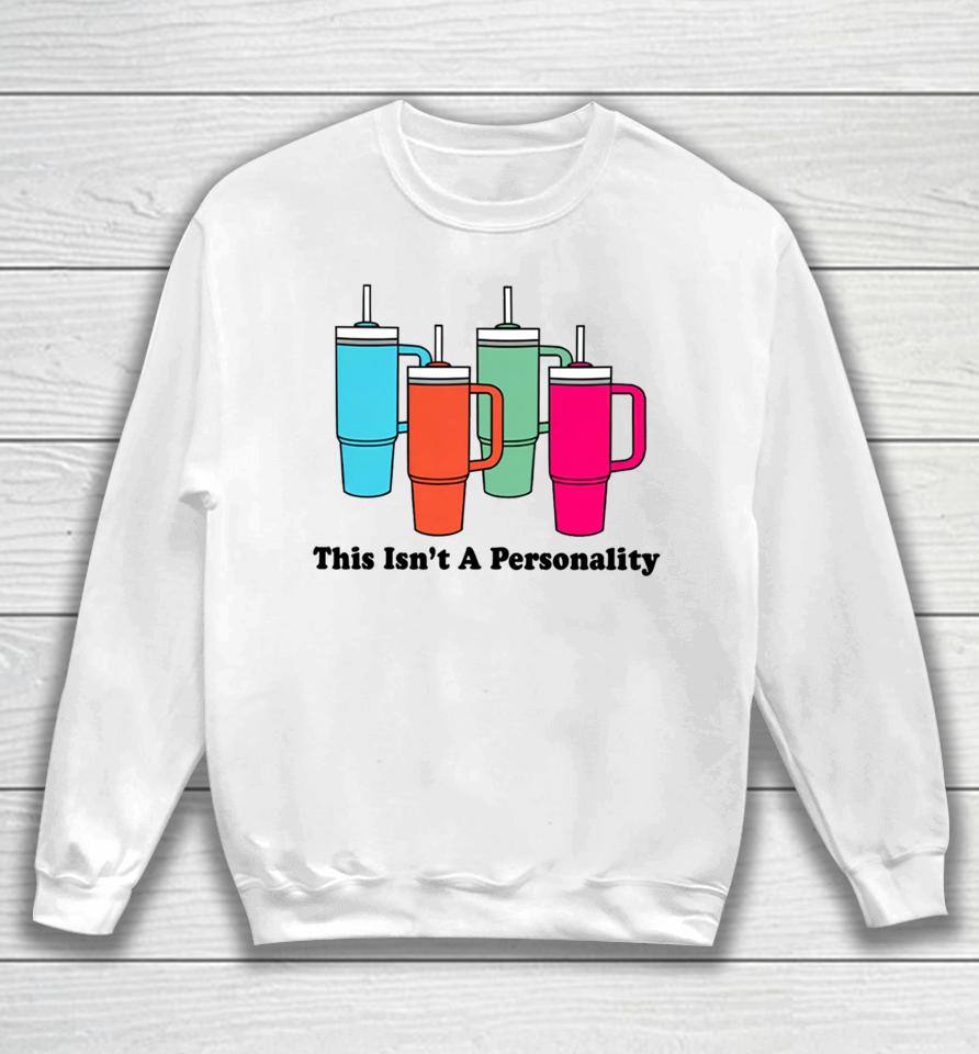 This Isn't A Personality Sweatshirt