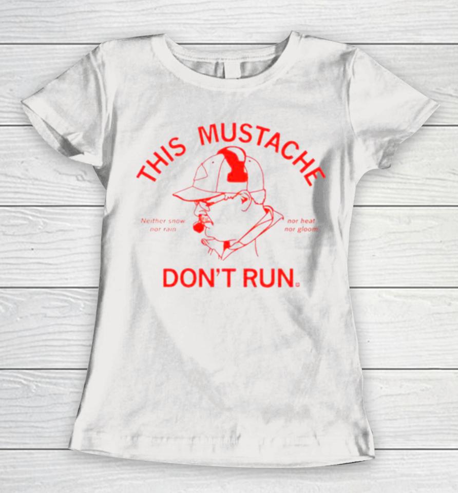 This Mustache Don’t Run Women T-Shirt
