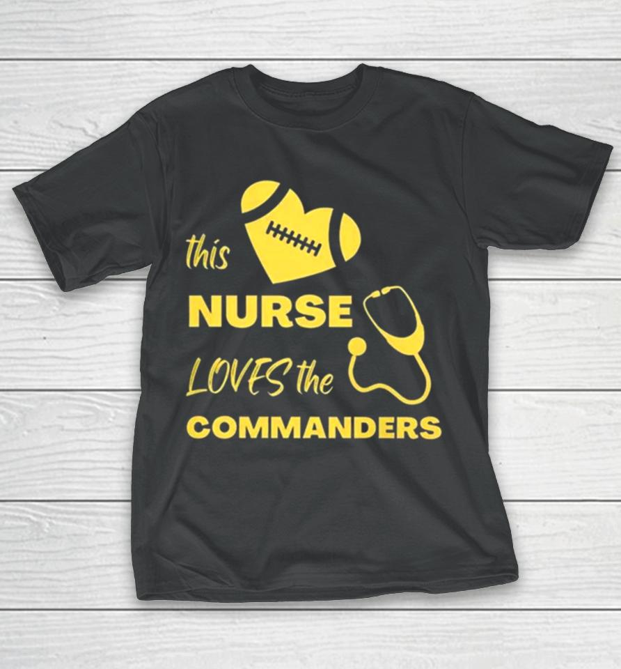 This Nurse Loves The Commanders T-Shirt