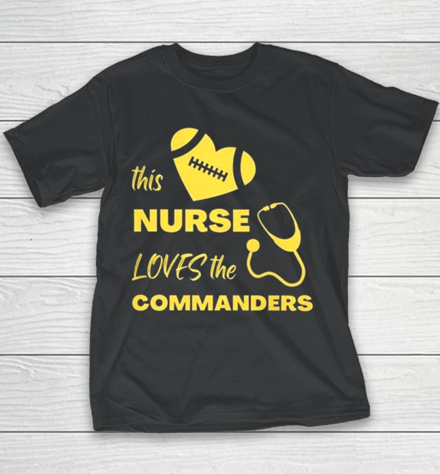 This Nurse Loves The Commanders Youth T-Shirt