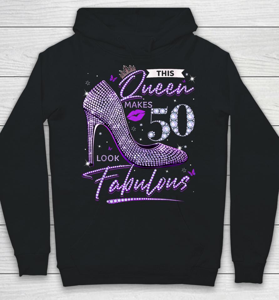 This Queen Makes 50 Looks Fabulous Shirt 50Th Birthday Women Hoodie