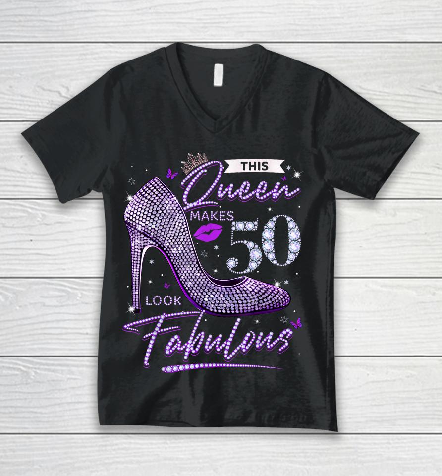 This Queen Makes 50 Looks Fabulous Shirt 50Th Birthday Women Unisex V-Neck T-Shirt
