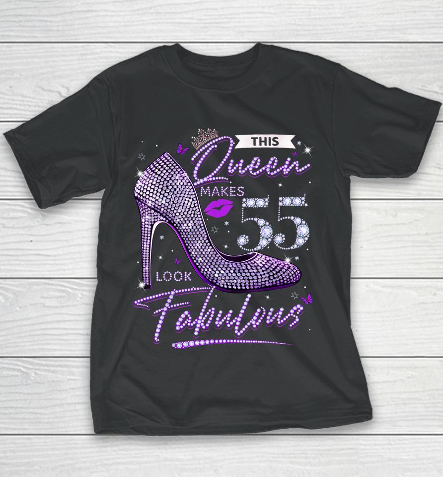 This Queen Makes 55 Looks Fabulous Shirt 55Th Birthday Women Youth T-Shirt