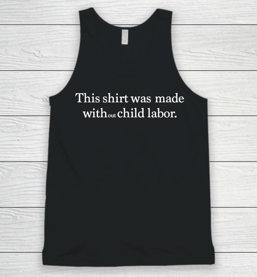 This Shirt Was Made Without Child Labour Unisex Tank Top