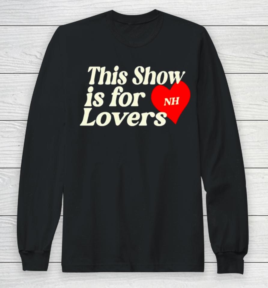 This Show Is For Nh Lovers Long Sleeve T-Shirt