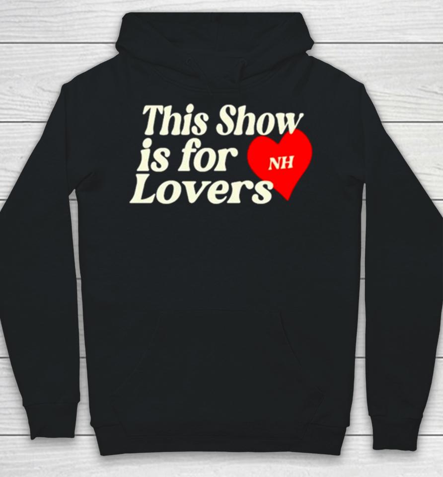 This Show Is For Nh Lovers Hoodie