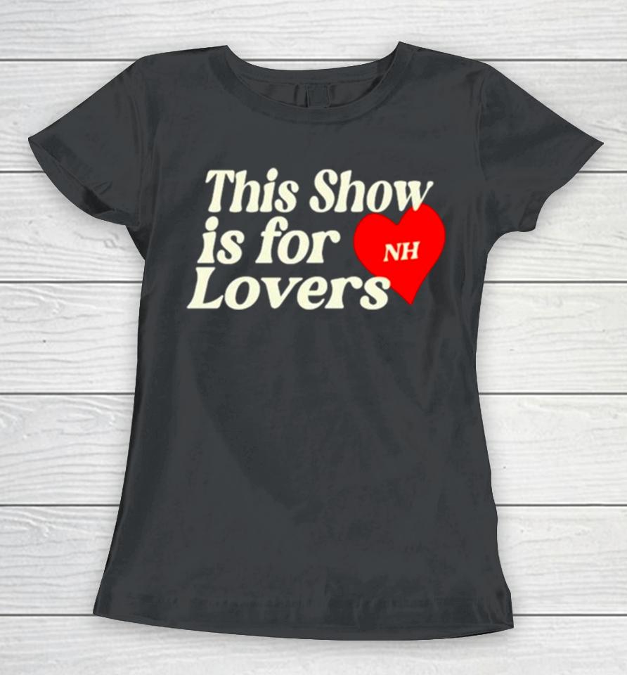 This Show Is For Nh Lovers Women T-Shirt