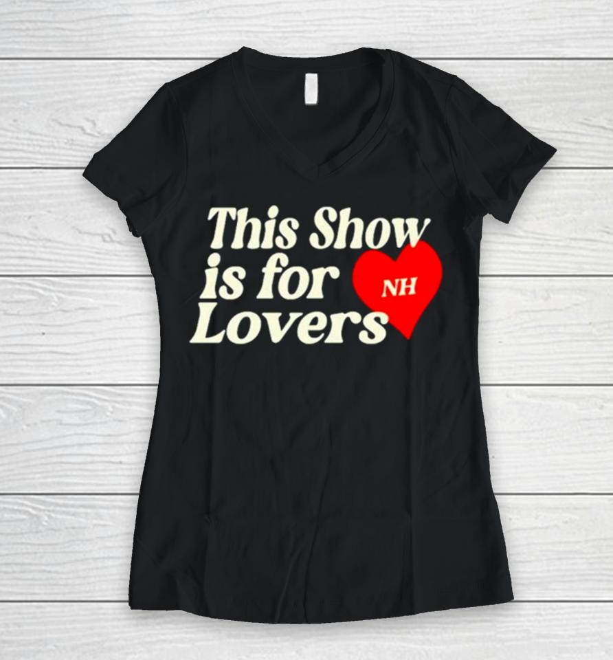 This Show Is For Nh Lovers Women V-Neck T-Shirt