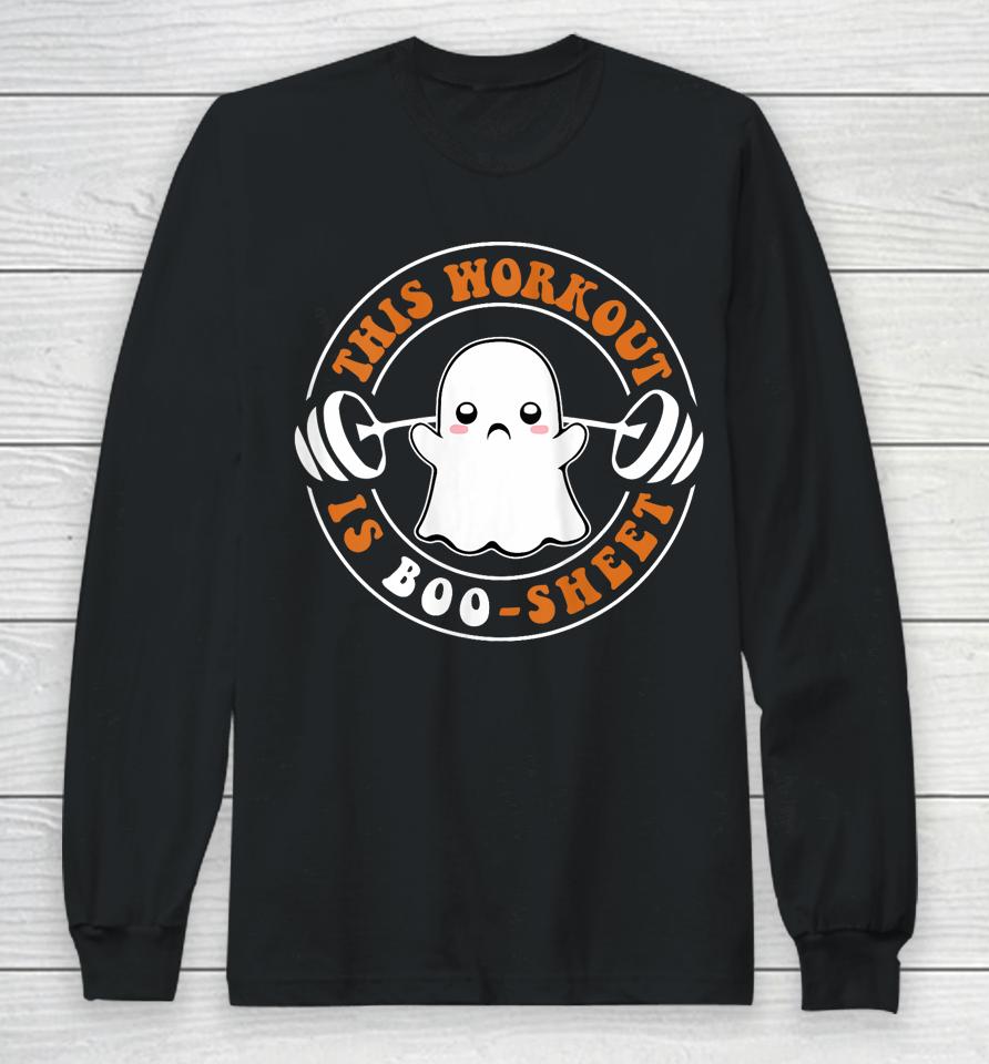 This Workout Is Boo Sheet Funny Cute Gym Ghost Halloween Long Sleeve T-Shirt