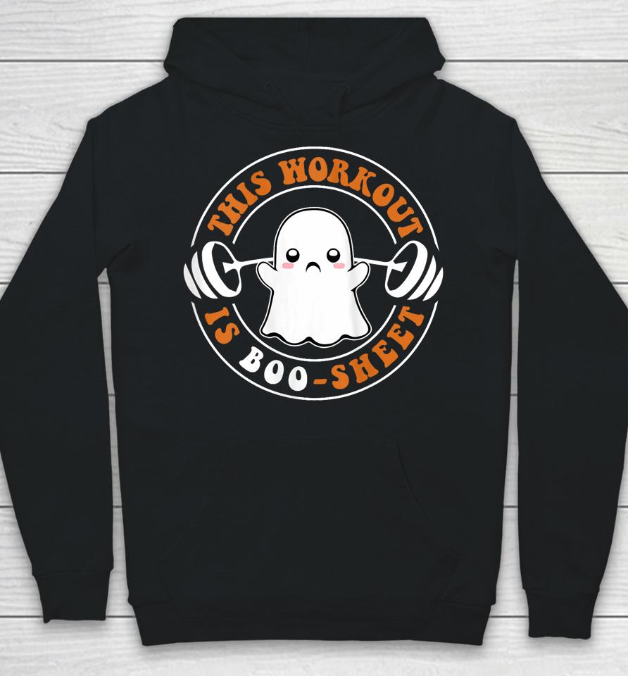This Workout Is Boo Sheet Funny Cute Gym Ghost Halloween Hoodie