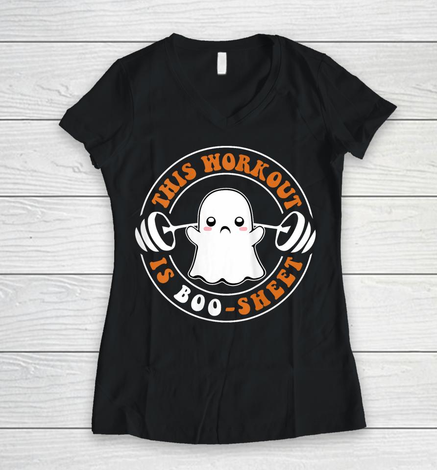 This Workout Is Boo Sheet Funny Cute Gym Ghost Halloween Women V-Neck T-Shirt