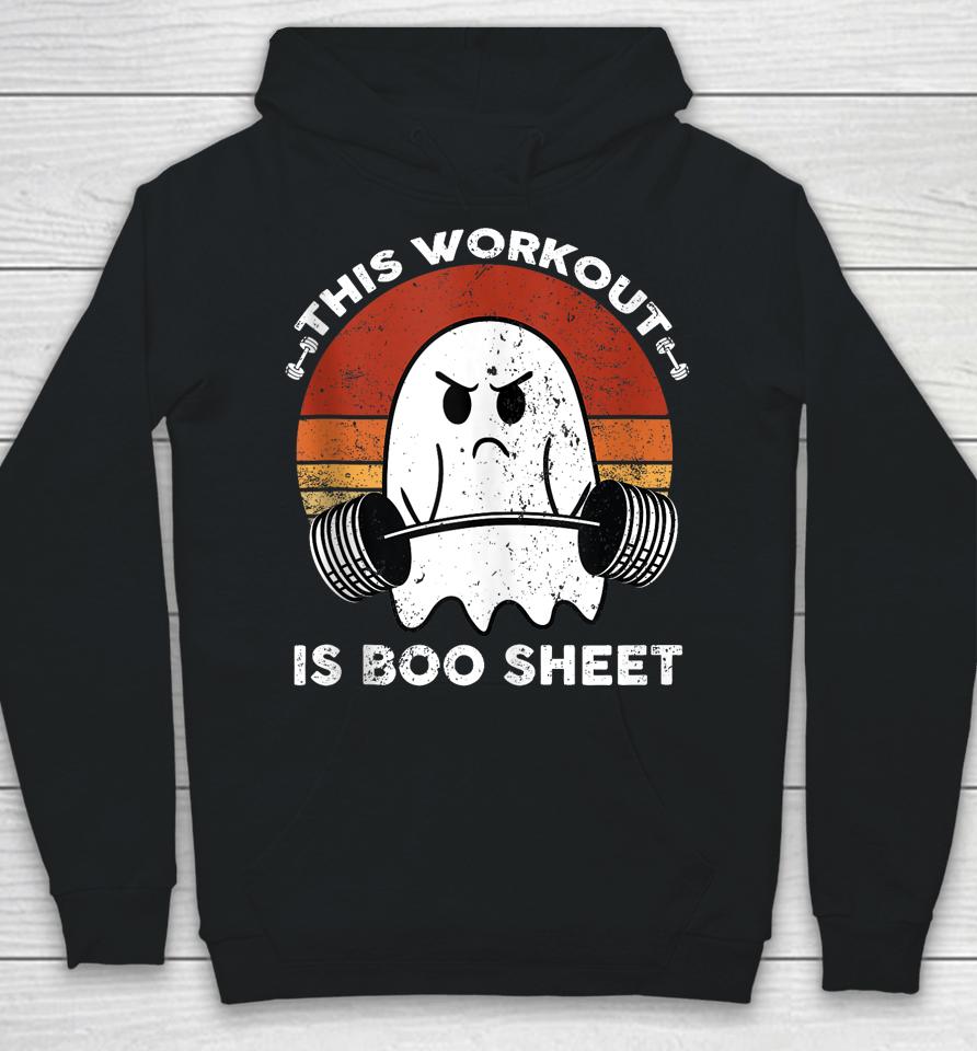 This Workout Is Boo Sheet Funny Halloween Boo Gym Ghost Hoodie