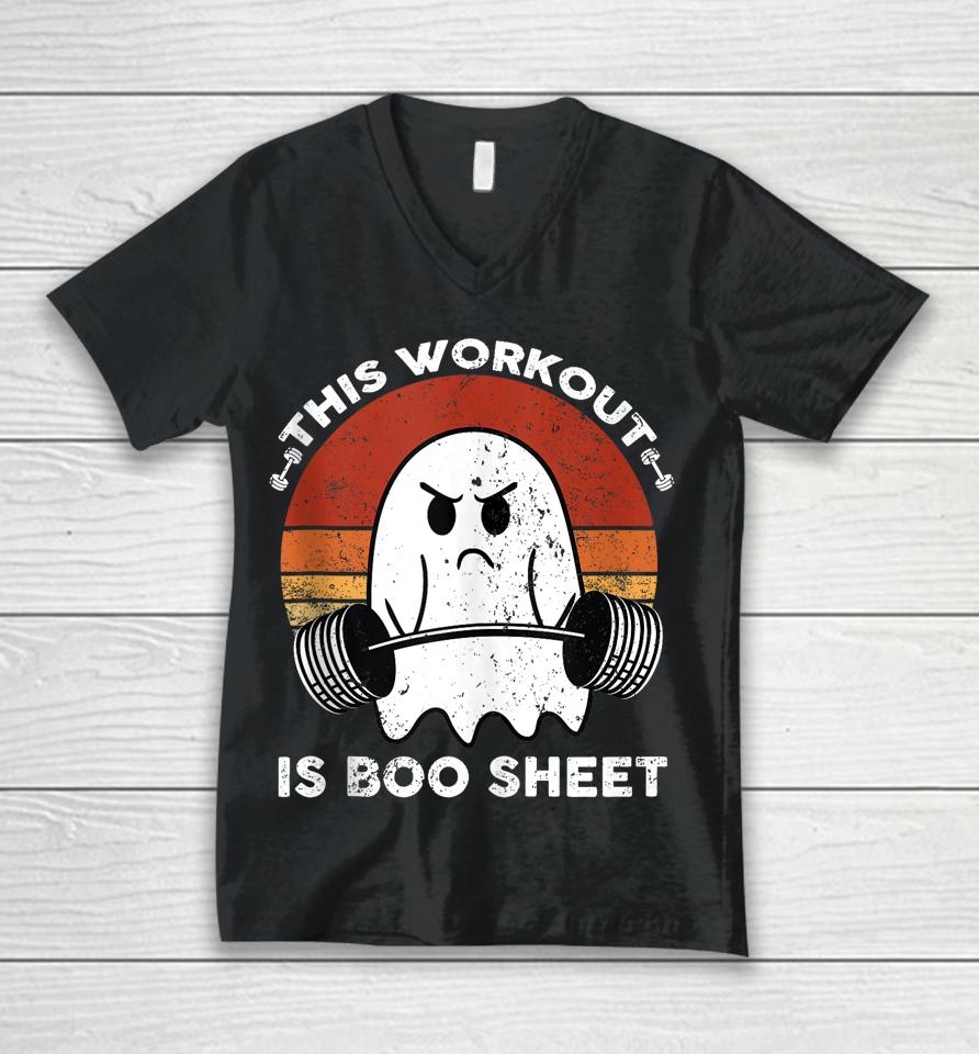 This Workout Is Boo Sheet Funny Halloween Boo Gym Ghost Unisex V-Neck T-Shirt