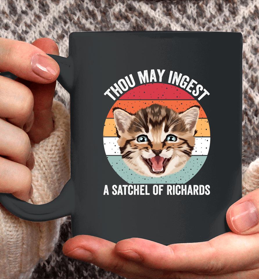 Thou May Ingest A Satchel Of Richards Funny Cat Coffee Mug