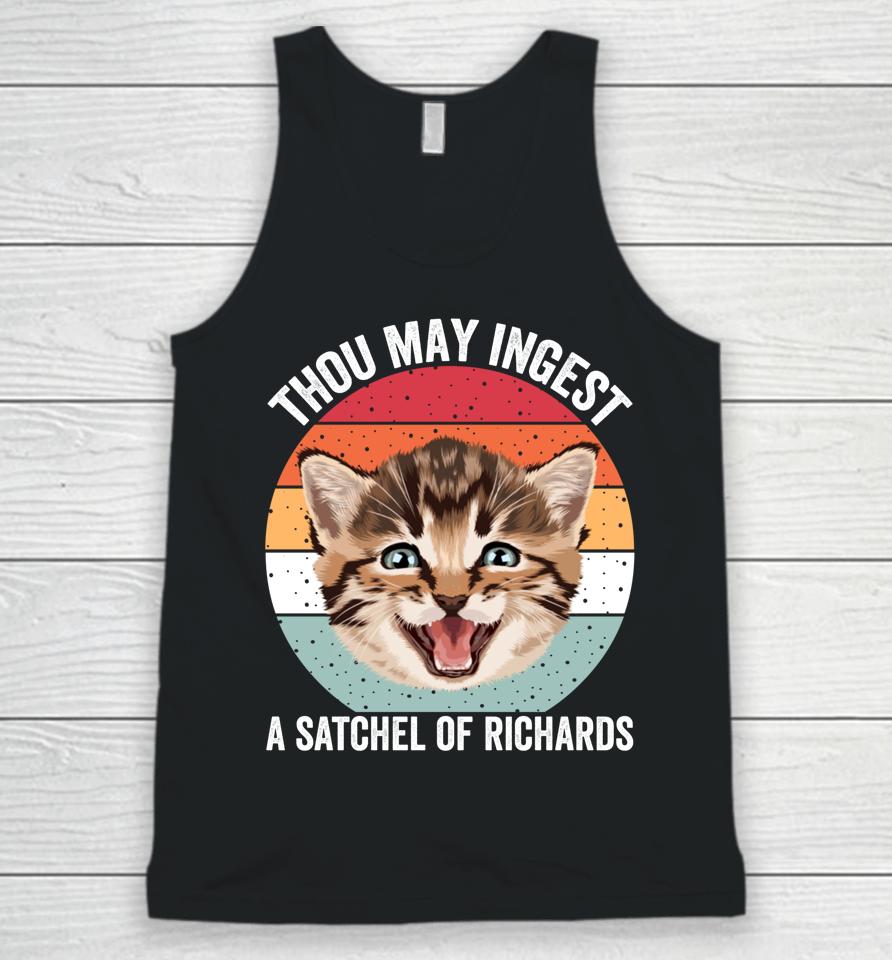 Thou May Ingest A Satchel Of Richards Funny Cat Unisex Tank Top