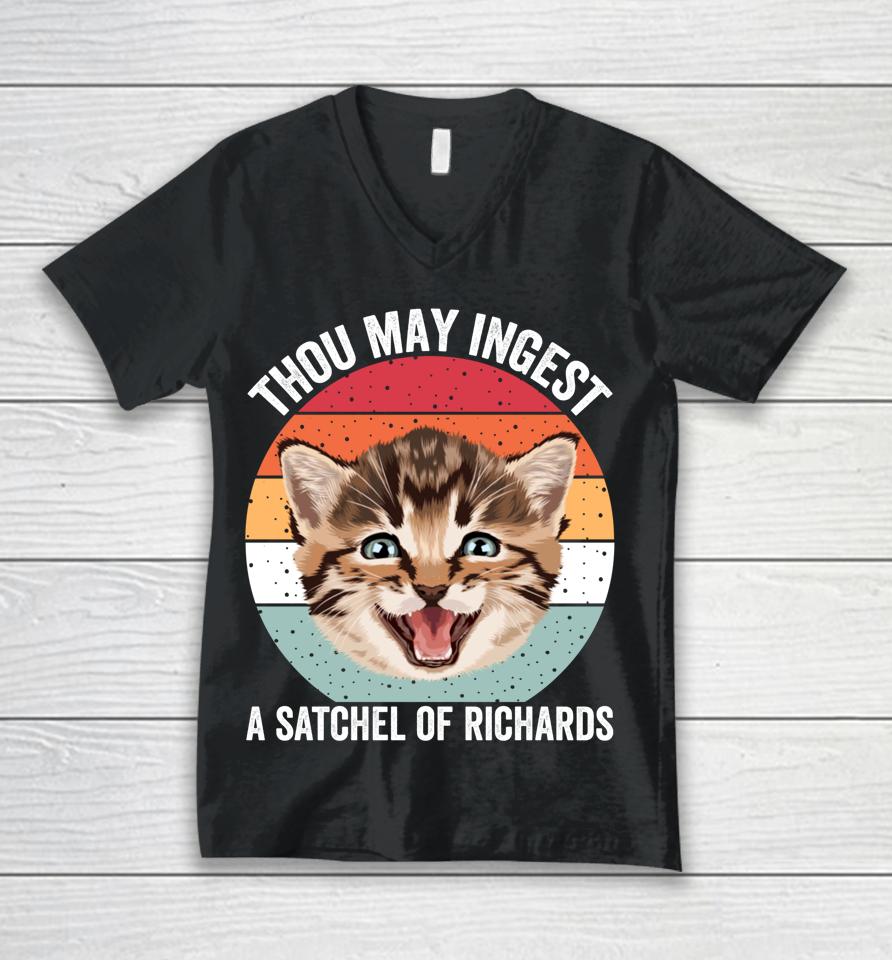 Thou May Ingest A Satchel Of Richards Funny Cat Unisex V-Neck T-Shirt