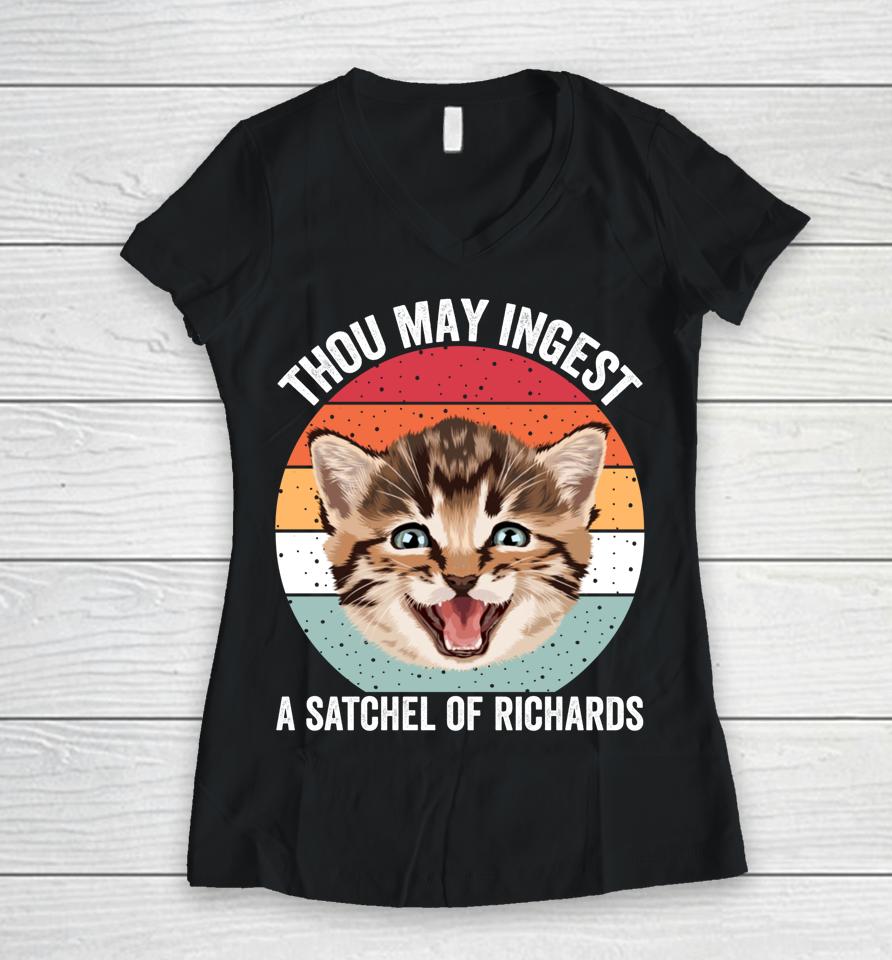 Thou May Ingest A Satchel Of Richards Funny Cat Women V-Neck T-Shirt