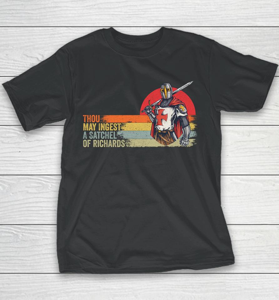 Thou May Ingest A Satchel Of Richards Youth T-Shirt
