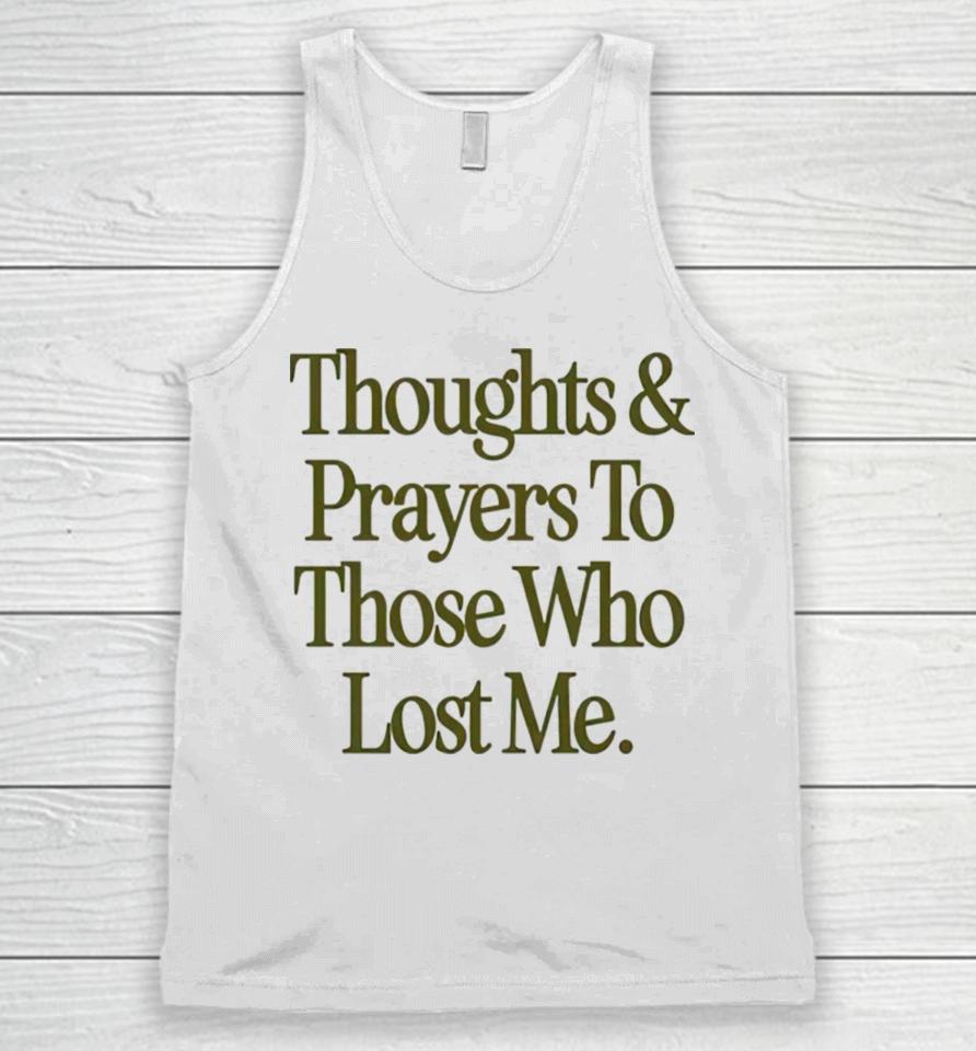Thoughts Prayers To Those Who Lost Me Unisex Tank Top