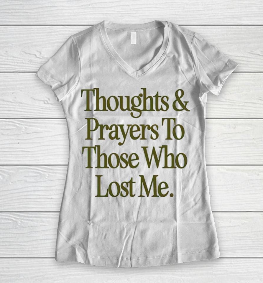 Thoughts Prayers To Those Who Lost Me Women V-Neck T-Shirt