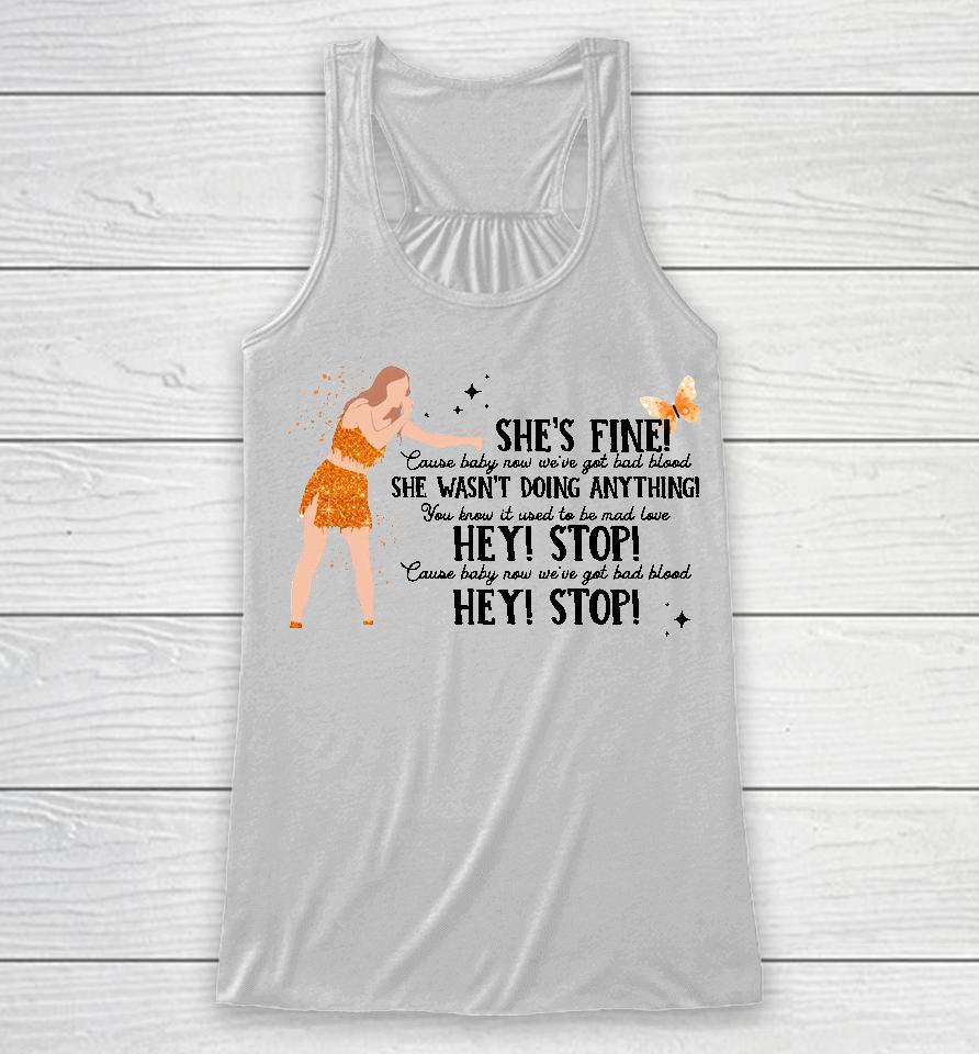 Thread Rody Shop Merch Taylor Swift She's Fine She Wasn't Doing Anything Hey Stop Racerback Tank