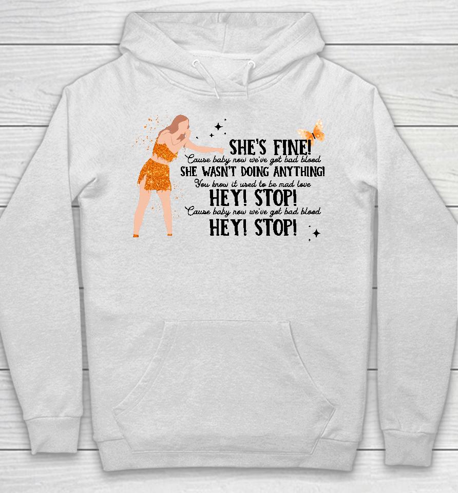 Thread Rody Shop Merch Taylor Swift She's Fine She Wasn't Doing Anything Hey Stop Hoodie