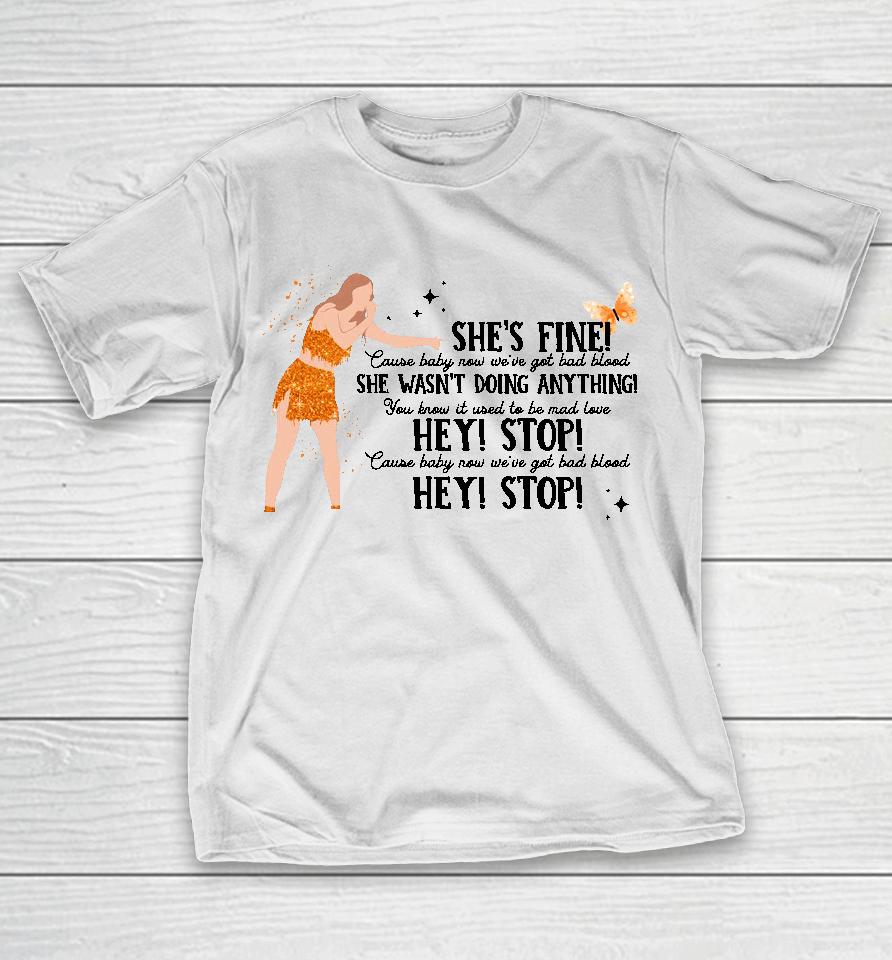 Thread Rody Shop Merch Taylor Swift She's Fine She Wasn't Doing Anything Hey Stop T-Shirt