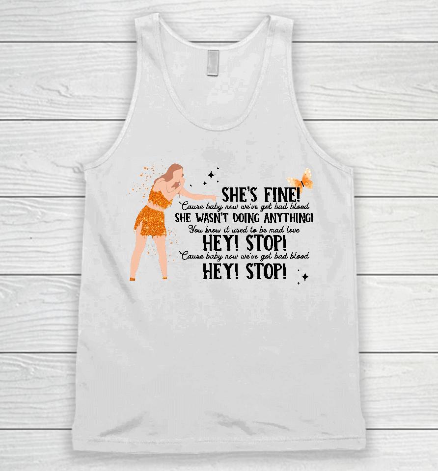 Thread Rody Shop Merch Taylor Swift She's Fine She Wasn't Doing Anything Hey Stop Unisex Tank Top