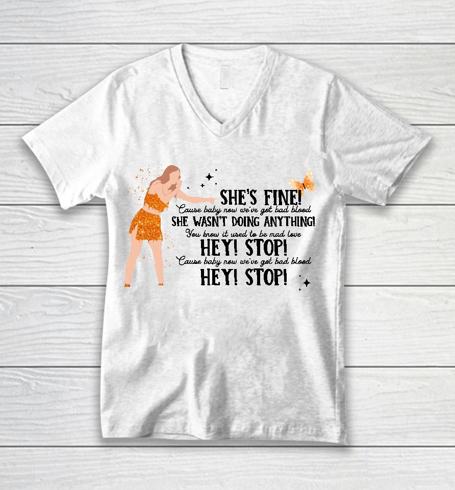 Thread Rody Shop Merch Taylor Swift She's Fine She Wasn't Doing Anything Hey Stop Unisex V-Neck T-Shirt