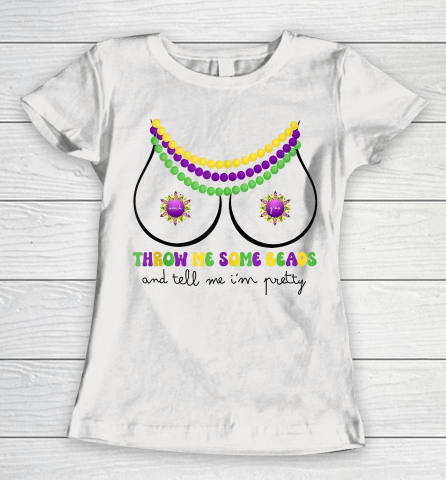 Throw Me Some Beads Boobs Funny Mardi Gras Women T-Shirt