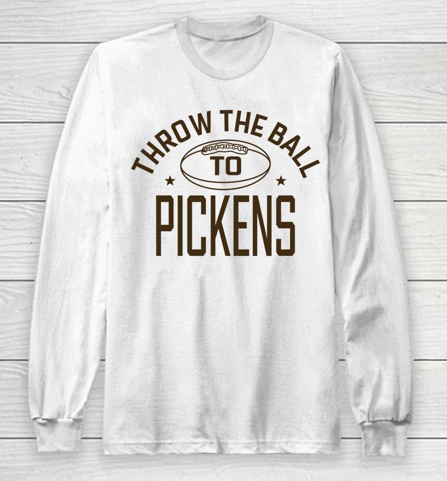 Throw The Ball To Pickens Long Sleeve T-Shirt
