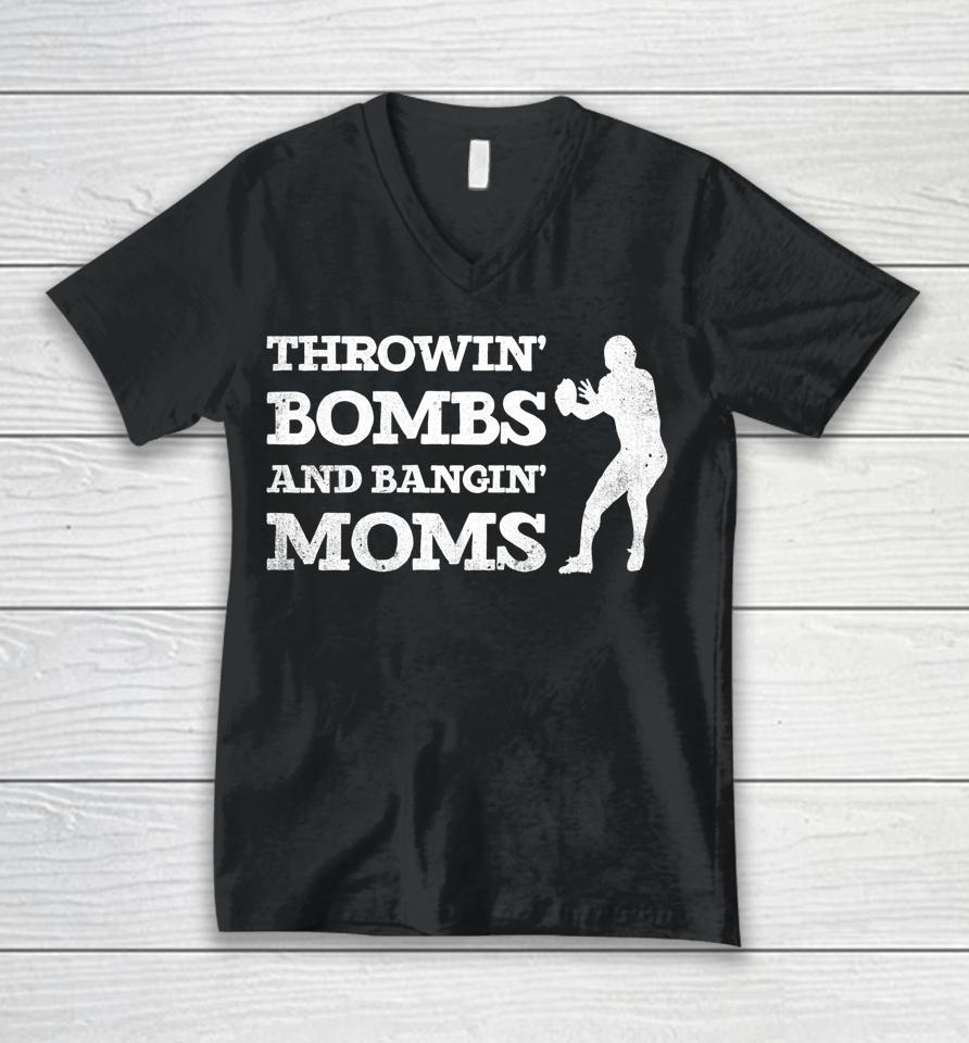 Throwing Bombs And Banging Moms Throwin Bombs Bangin Moms Unisex V-Neck T-Shirt