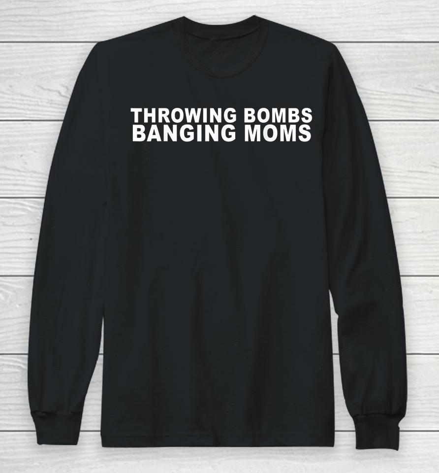 Throwing Bombs Banging Moms Funny Football Long Sleeve T-Shirt