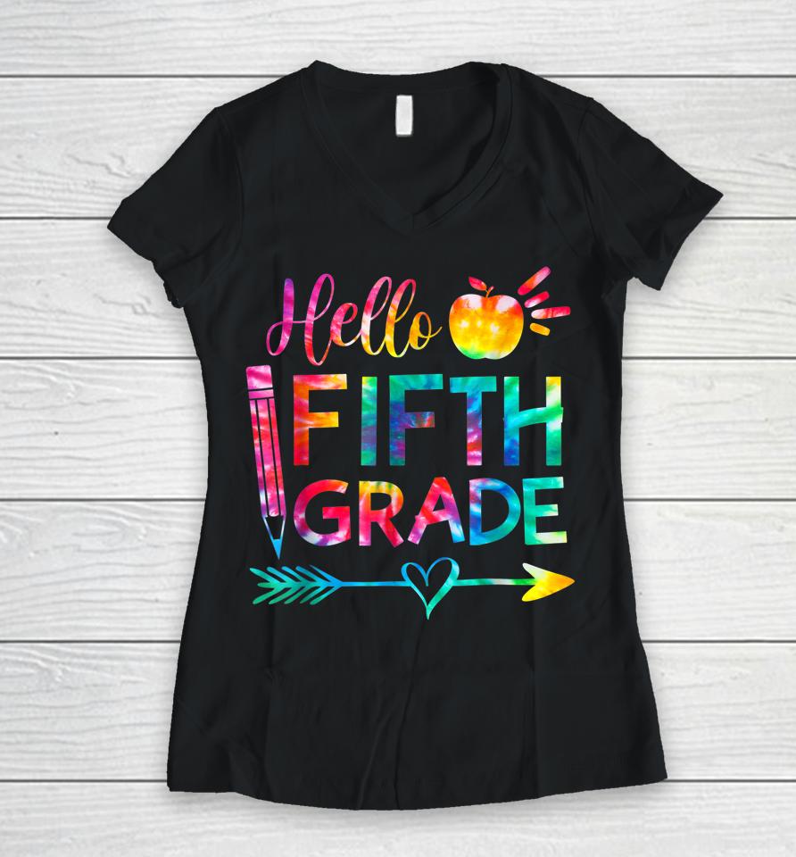 Tie Dye Hello Fifth 5Th Grade Teacher First Day Of School Women V-Neck T-Shirt