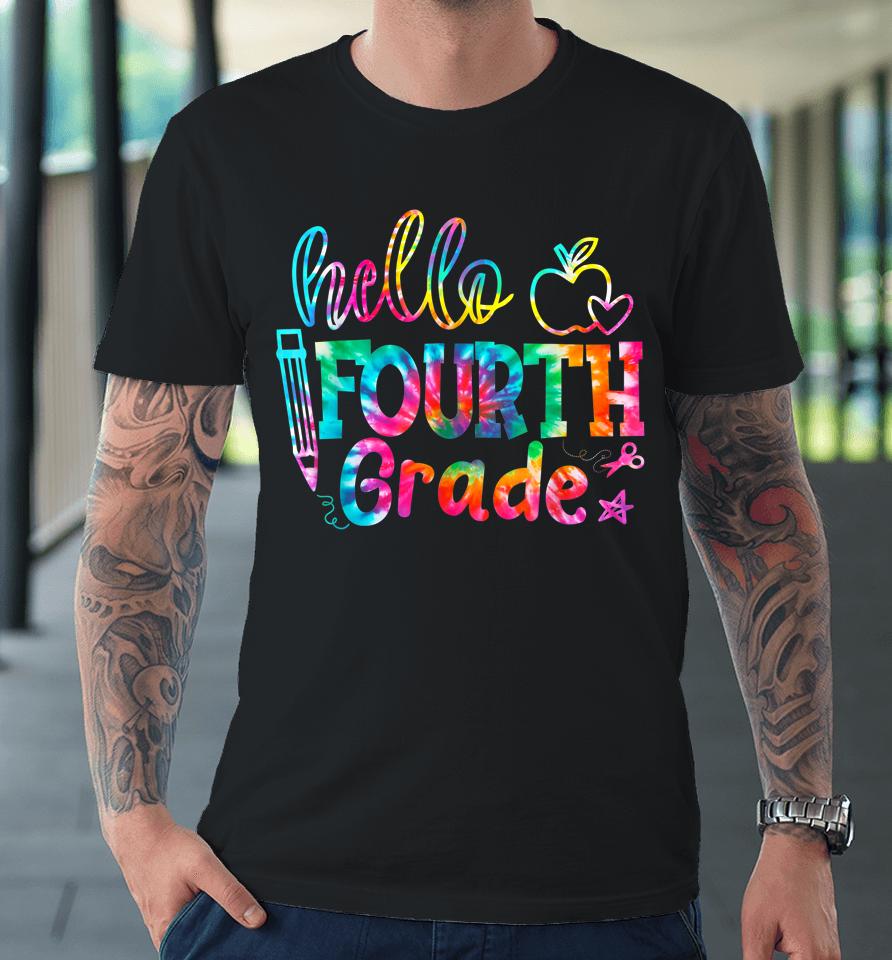 Tie Dye Hello Fourth 4Th Grade First Day Of School Teacher Premium T-Shirt