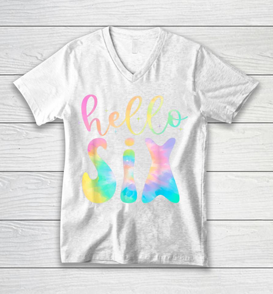 Tie Dye Hello Six 6 Year Old 6Th Birthday Girl Age 6 Bday Unisex V-Neck T-Shirt